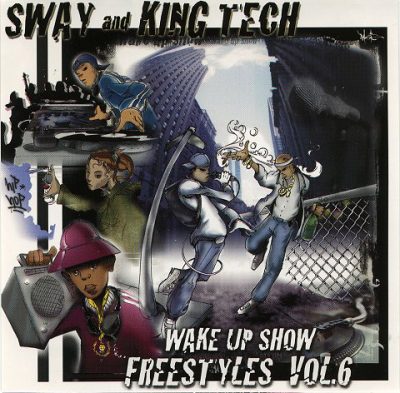 Sway & King Tech – Wake Up Show Freestyles Vol. 6 (CD) (2000) (FLAC + 320 kbps)