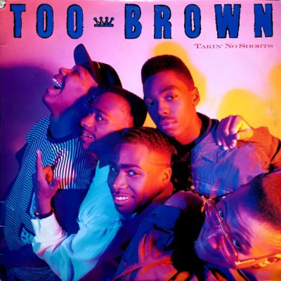 Too Brown – Takin’ No Shorts (WEB) (1989) (FLAC + 320 kbps)