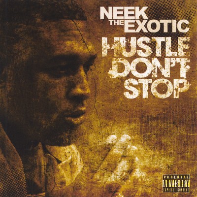 Neek The Exotic – Hustle Don’t Stop (CD) (2013) (FLAC + 320 kbps)