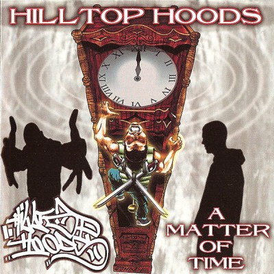 Hilltop Hoods – A Matter Of Time (CD) (1999) (FLAC + 320 kbps)