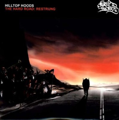 Hilltop Hoods – The Hard Road: Restrung (CD) (2006-2007) (FLAC + 320 kbps)