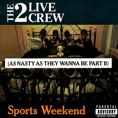 2 Live Crew – Sports Weekend (As Nasty As They Wanna Be Part II) (CD) (1991) (FLAC + 320 kbps)