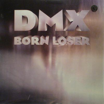 DMX – Born Loser (Promo CDS) (1993) (FLAC + 320 kbps)