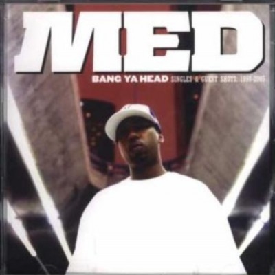 MED – Bang Ya Head: Singles & Guest Shots 1998-2005 (CD) (2005) (FLAC + 320 kbps)