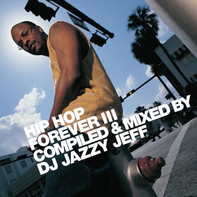 DJ Jazzy Jeff – Hip Hop Forever III (2xCD) (2006) (320 kbps)
