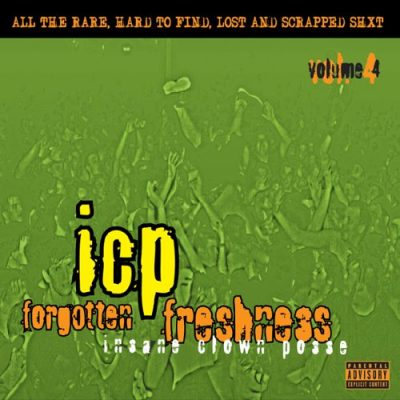 Insane Clown Posse – Forgotten Freshness Volume 4 (CD) (2005) (FLAC + 320 kbps)