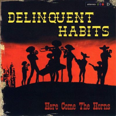 Delinquent Habits – Here Come The Horns (CD) (1998) (FLAC + 320 kbps)