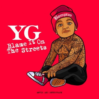 YG – Blame It On The Streets (CD) (2014) (FLAC + 320 kbps)