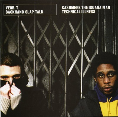 Verb. T & Kashmere The Iguana Man – Backhand Slap Talk & Technical Illness (CD) (2004) (FLAC + 320 kbps)