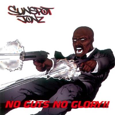 Sunspot Jonz – No Guts No Glory!! (CD) (2004) (FLAC + 320 kbps)