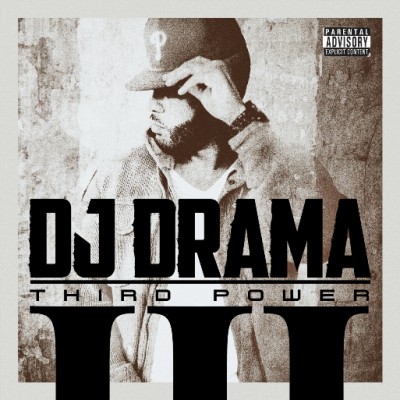 DJ Drama – Third Power (Best Buy Edition CD) (2011) (FLAC + 320 kbps)