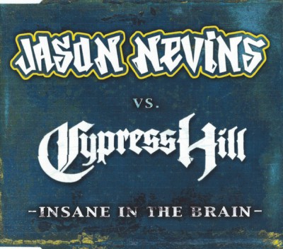 Jason Nevins vs. Cypress Hill – Insane In The Brain (UK CDS) (1999) (FLAC + 320 kbps)