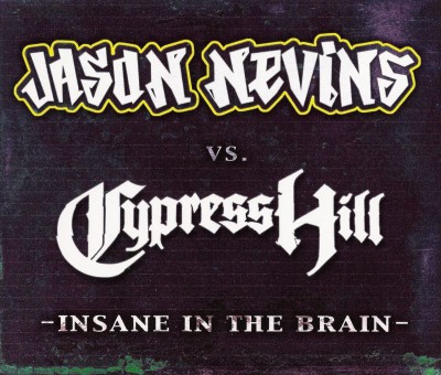 Jason Nevins vs. Cypress Hill – Insane In The Brain (CDS) (1999) (FLAC + 320 kbps)