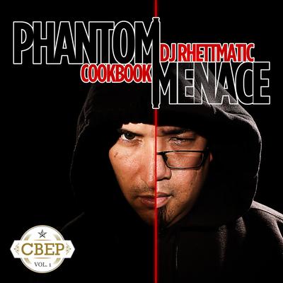 CookBook & DJ Rhettmatic – Phantom Menace: CBEP Vol. 1 (WEB) (2013) (320 kbps)