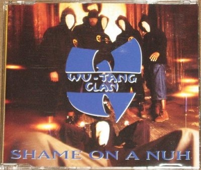 Wu-Tang Clan – Shame On A Nuh (CDM) (1994) (FLAC + 320 kbps)