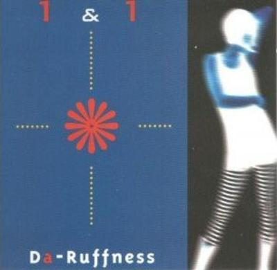 Da Ruffness – 1 & 1 (CDS) (1993) (320 kbps)