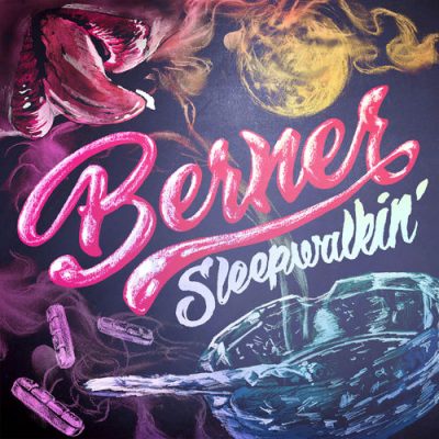 Berner – Sleepwalkin’ (WEB) (2017) (320 kbps)