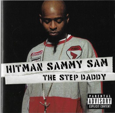 Hitman Sammy Sam – The Step Daddy (2003) (CD) (FLAC + 320 kbps)