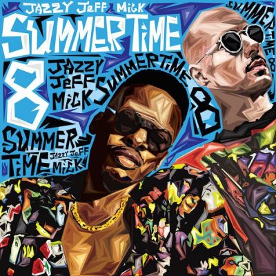 DJ Jazzy Jeff & Mick – Summertime Vol. 8 (WEB) (2017) (320 kbps)