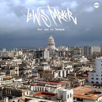 Lewis Parker – Our Man In Havana (2014) (WEB Single) (FLAC + 320 kbps)
