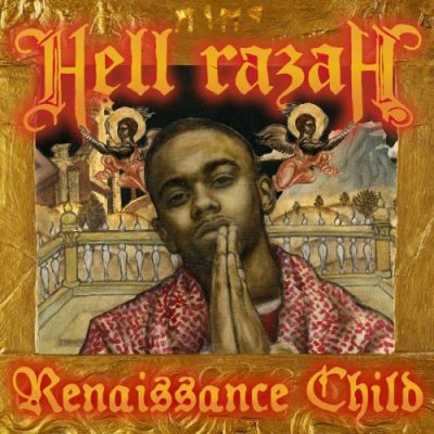Hell Razah – Renaissance Child (CD) (2007) (FLAC + 320 kbps)