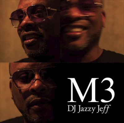 DJ Jazzy Jeff – M3 (WEB) (2018) (FLAC + 320 kbps)