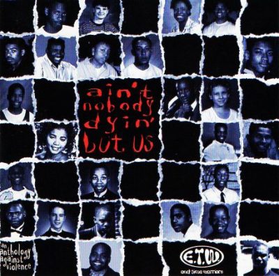 E.T.W. – Ain’t Nobody Dyin’ But Us (CD) (1997) (FLAC + 320 kbps)