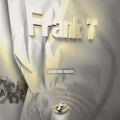 Frank T – La Gran Obra Maestra (CDM) (1998) (FLAC + 320 kbps)