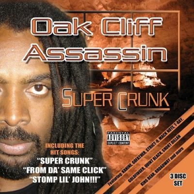 Oak Cliff Assassin – Super Crunk (3xCD) (2006) (320 kbps)