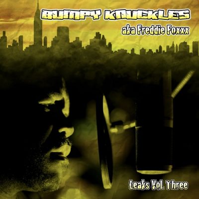 Bumpy Knuckles aka Freddie Foxxx – Leaks Vol. Three (WEB) (2019) (320 kbps)