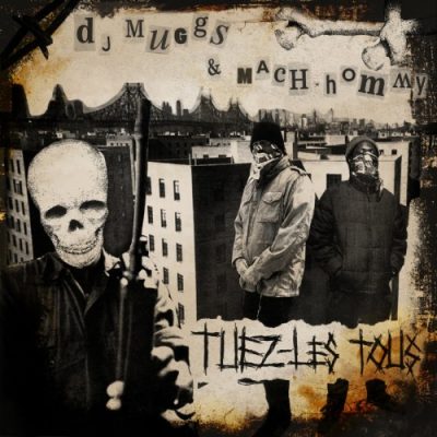 DJ Muggs & Mach-Hommy – Tuez-Les Tous (WEB) (2019) (320 kbps)