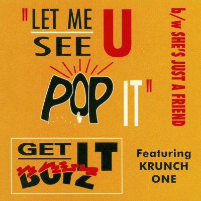 Get It Boyz – Let Me See U Pop It / She’s Just A Friend (CDS) (1993) (FLAC + 320 kbps)