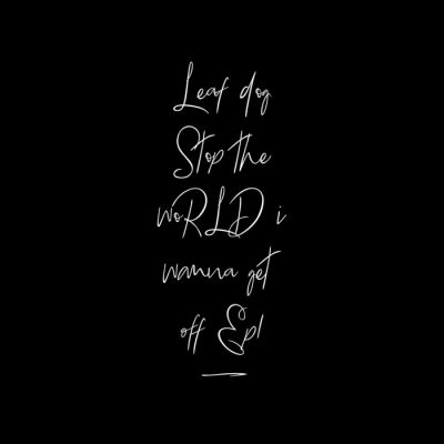 Leaf Dog – Stop The WoRLD I Wanna Get Off EP 1 (WEB) (2019) (320 kbps)