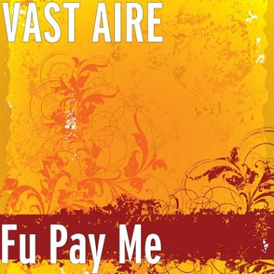 Vast Aire – Fu Pay Me EP (WEB) (2018) (320 kbps)