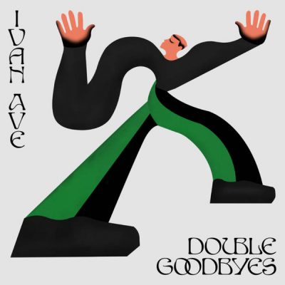 Ivan Ave – Double Goodbyes (WEB) (2020) (320 kbps)