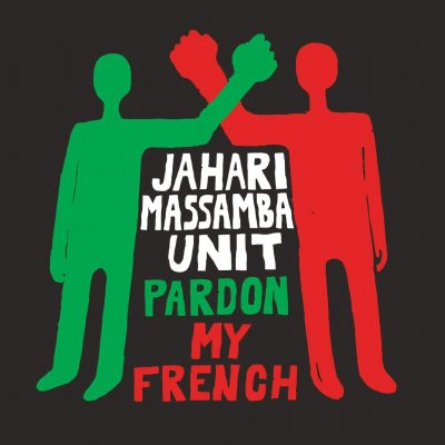 Jahari Massamba Unit – Pardon My French (WEB) (2020) (320 kbps)