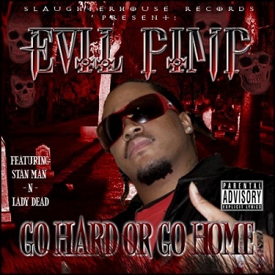 Evil Pimp – Go Hard Or Go Home (CD) (2006) (320 kbps)