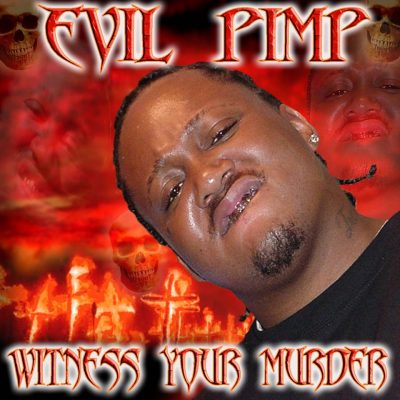 Evil Pimp – Witness Your Murder (CD) (2006) (320 kbps)