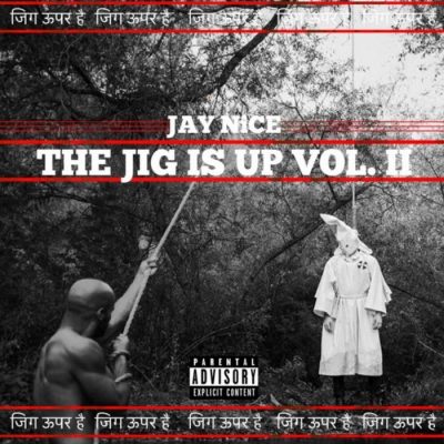 Jay Nice – The Jig is Up, Vol. 2 EP (WEB) (2021) (320 kbps)