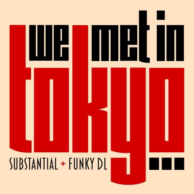 Substantial & Funky DL – We Met In Tokyo EP (WEB) (2021) (320 kbps)