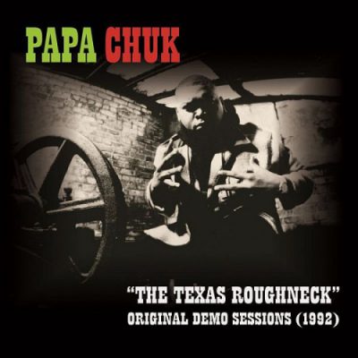 Papa Chuk – The Texas Roughneck Original Demo Sessions 1992 (CD) (2021) (320 kbps)