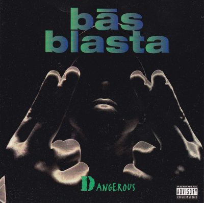 Bas Blasta – Dangerous (WEB Single) (1994) (FLAC + 320 kbps)