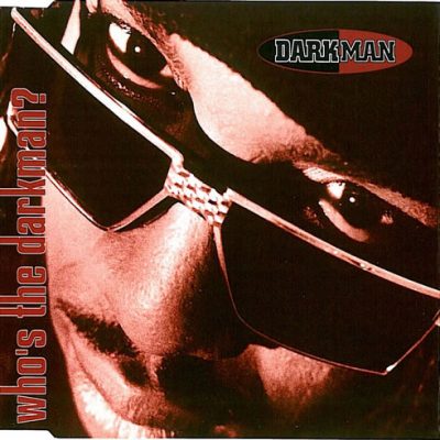 Darkman – Who’s The Darkman (CDM) (1994) (FLAC + 320 kbps)