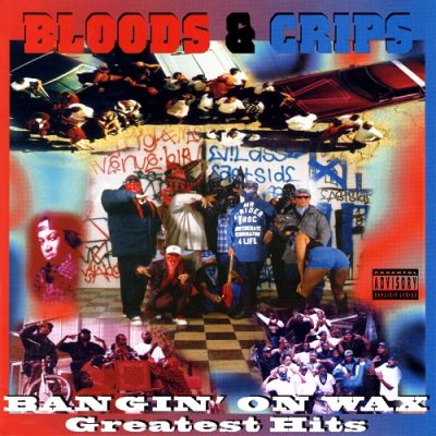 Bloods & Crips – Bangin’ On Wax: Greatest Hits (WEB) (1996) (FLAC + 320 kbps)