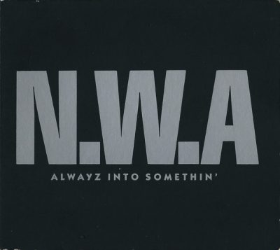 N.W.A – Alwayz Into Somethin’ (CDS) (1991) (FLAC + 320 kbps)