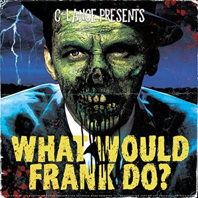 C-Lance – What Would Frank Do? (WEB) (2021) (320 kbps)