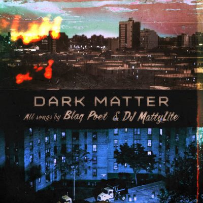 DJ MattyLite & Blaq Poet – Dark Matter EP (WEB) (2021) (320 kbps)