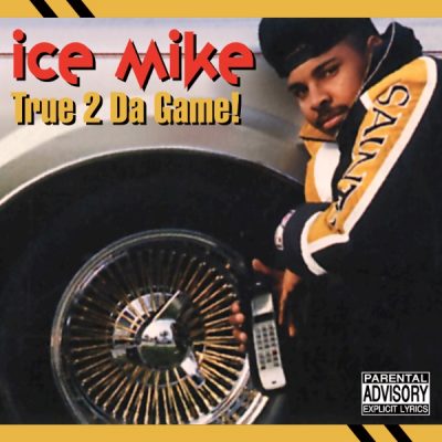 Ice Mike – True 2 Da Game! (Reissue CD) (1992-2021) (FLAC + 320 kbps)