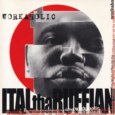 Ital Tha Ruffian – Workaholic (CD) (1998) (320 kbps)