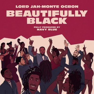Lord Jah-Monte Ogbon – A Beautiful Black Time (Beautifully Black) EP (2021) (FLAC + 320 kbps)